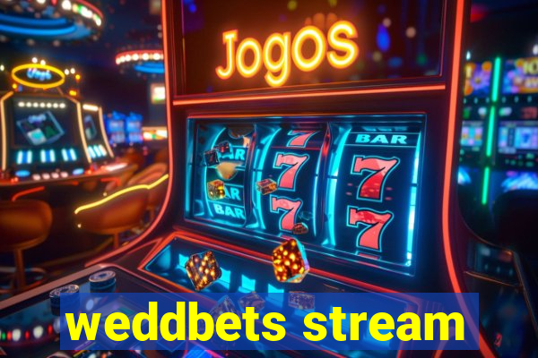 weddbets stream